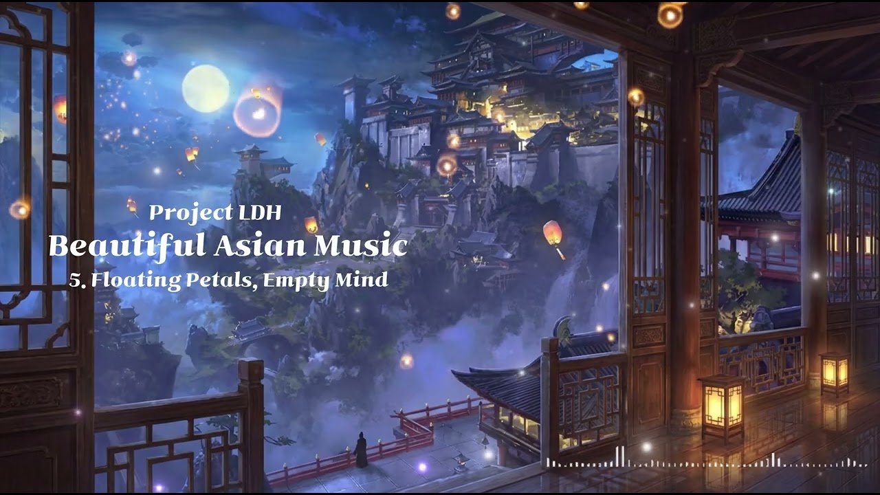 [5]Beautiful Asian Music - Koto Music, Relaxing Music, Hotchiku.(5. Floating Petals, Empty Mind)