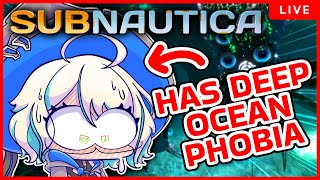 Vtuber with THALASSOPHOBIA plays Subnautica