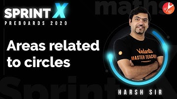 Areas Related to Circles | CBSE Class 10 Maths Chapter 12 NCERT | Sprint X Pre-Board 2020 |  Vedantu