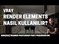 3Ds Max ile En Gerçekçi Post Prodüksiyon vray Render Elements Kullanarak Photoshopta Nasıl Yapılır?