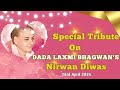 Special tribute to dada lakshmi bhagwan  niwan diwas special bhajans  23rd april 2024 special