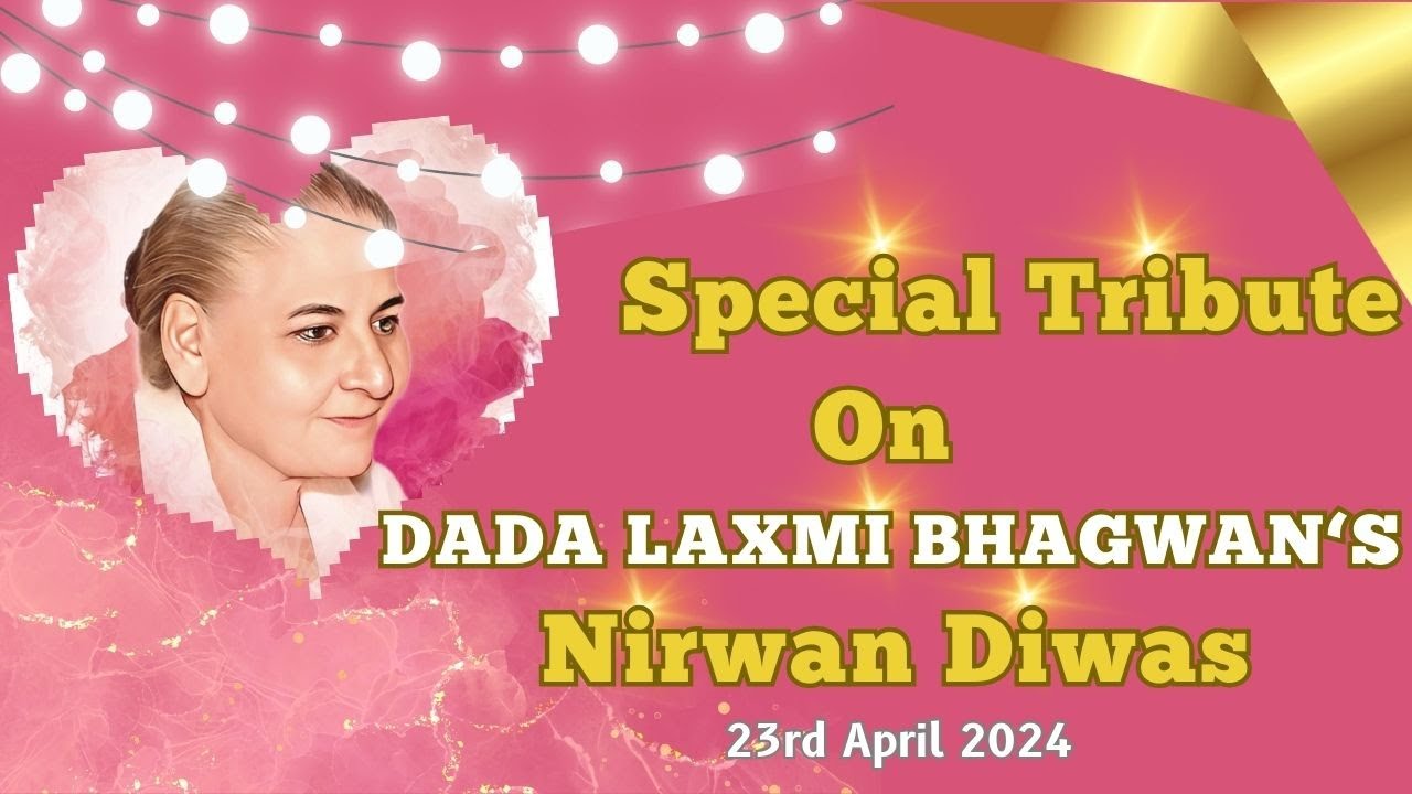 Special Tribute To Dada Lakshmi Bhagwan | Niwan Diwas Special Bhajans | 23rd April 2024 Special