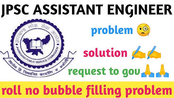 JPSC ASSISTANT ENGINEER,Roll no bubble filling problem 🧐, solution✍️✍️and request to gov and JPSC 🙏🙏
