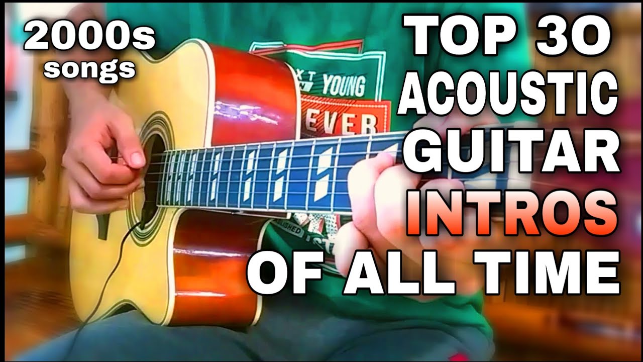 TOP 30, 2000s ACOUSTIC GUITAR INTROS OF ALL TIME YouTube