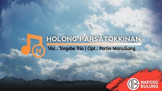 Holong Parsatokkinan - Torgabe Trio [Lirik Lagu Batak Populer]