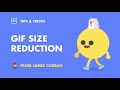 Tips & Tricks From James Curran - Gif Size Reduction