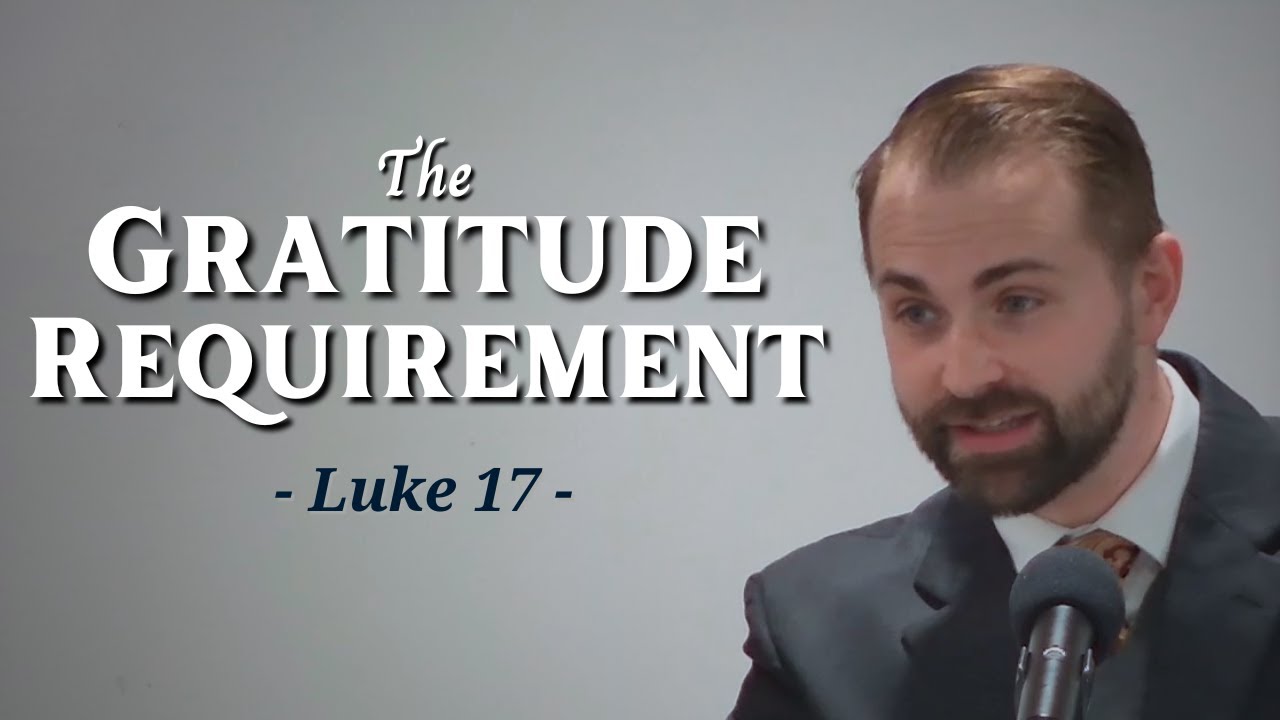 Luke 17:11-19 - The Gratitude Requirement | 11/16/25
