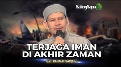 Ustadz Rahmat Baiquni - Terjaga Iman Di Akhir Zaman