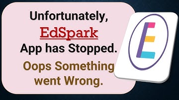 How to Fix Unfortunately, EdSpark App has Stopped on Android Phone
