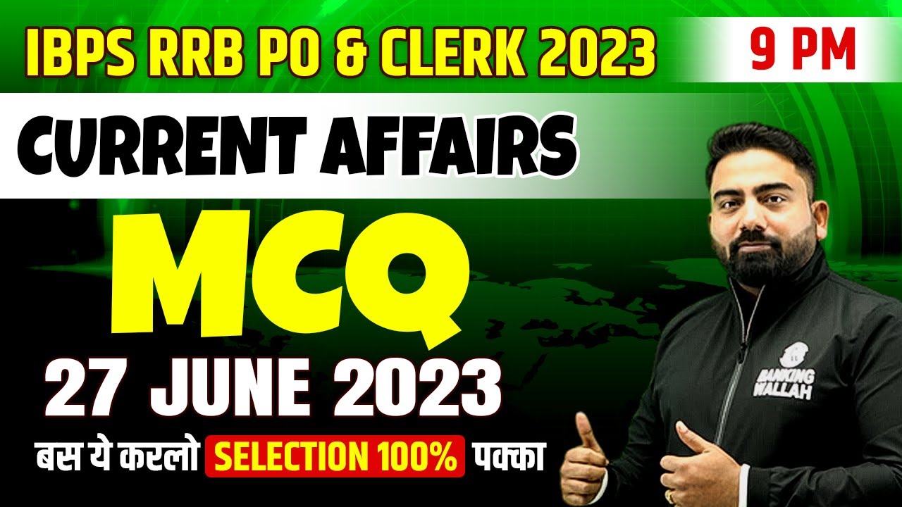27 JUNE 2023 | CURRENT AFFAIRS MCQs FOR IBPS RRB PO & CLERK 2023 ...
