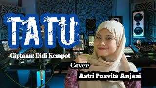 TATU  ciptaan :Didi Kempot  cover  Astri Pusvita Anjani screenshot 4