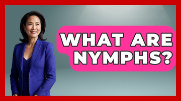 What Are Nymphs? - Exploring Ancient Myths