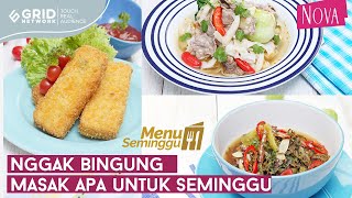 Rekomendasi Menu Makanan Selama Seminggu untuk Sahabat NOVA