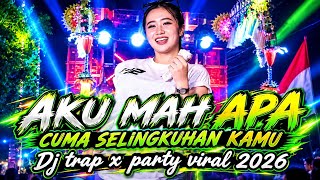 DJ AKU MAH APA || STYLE TRAP X PARTY WHICH IS VIRAL 2026 BASS JEDUG.