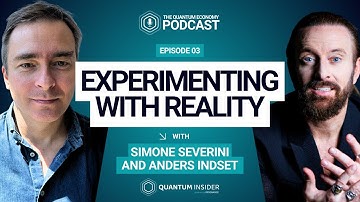 Experimenting with Reality with Simone Severini (Google) – The Quantum Economy Podcast