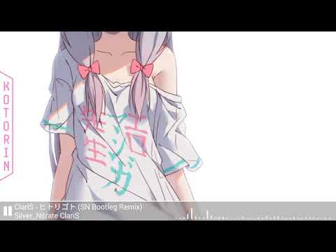 Silver Nitrate Claris Claris ヒトリゴト Sn Bootleg Remix Youtube