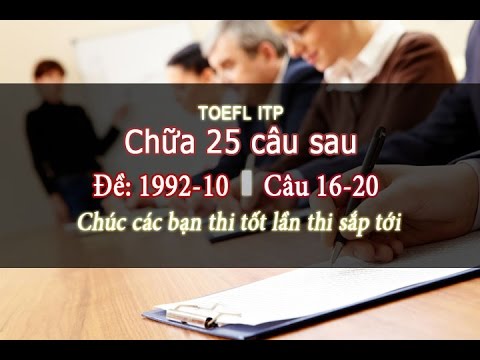 Video Toefl itp | Chữa 25 câu sau | Đề toefl itp 1992-10|... - youtube