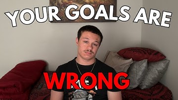 Your Chasing The Wrong Goals And Here