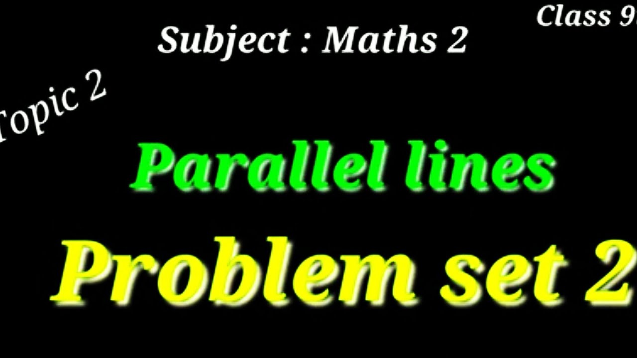 9th std maths 2 chapter 2 Parallel lines Problem set 2 - YouTube