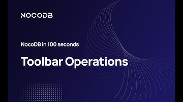 Toolbar Operations in NocoDB in 100 Seconds
