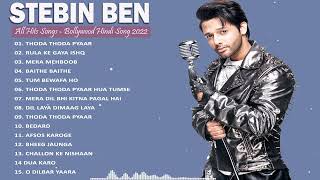 Best Of Stebin Ben ll Bollywood latest Songs 2022 ll New Romantic Songs ll Top 20 Of Stebin Ben 🥇