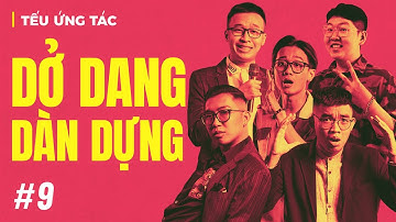 TẾU ỨNG TÁC #9 Dở Dang Dàn Dựng - Saigon Tếu
