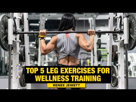 Renee Jewett | Top 5 Leg Exercises For Wellness Training