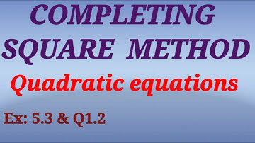 Algebra completing square method, quadratic equations 5.3 and Q1.2 class 10 #ts class 10 maths #