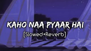 Kaho Naa Pyaar Hai - Sad Version [Slowed Reverb] | Hrithik Roshan and Ameesha Patel