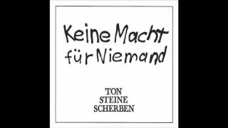 Video thumbnail of "11 Keine Macht Für Niemand - Ton Steine Scherben"