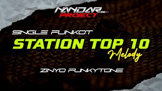 Funkot MELODY STATION TOP 10 SURABAYA || By Zinyo funkytone #funkytonedj