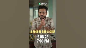 Maths : A Square and a Cube - Part 1 | Xylem Class 8 CBSE