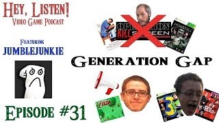 Hey, Listen! Episode 31: Generation Gap (ft. jumblejunkie)