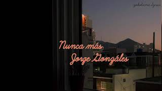 Jorge Gonzáles - Nunca más (subs // lyrics)