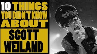 10 Things you didn&#39;t know about Scott Weiland of STP and Velvet Revolver.