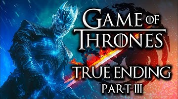 Game of Thrones: The Ending Fans Deserve (Final Part) – Season 8 Rewrite, Episodes 5 & 6