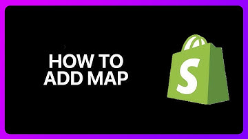 How To Add Map In Shopify Tutorial