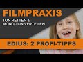 EDIUS: 2 Profi-Tipps (Ton retten / Mono-Ton auf alle Kanäle verteilen)