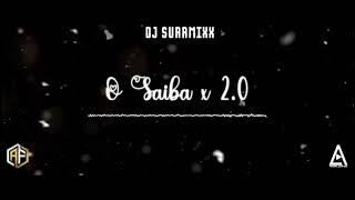 O Saiba 2.0 x My Baby You ( Niezaam Wagid Hosain & Marc Anthony ) Remix By ''DJ SurrMixx'   'AfsarF'