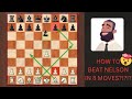 How To CHECKMATE Nelson in 8 MOVES!!!