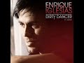 Enrique Iglasias - Dirty Dancer Extended Mix