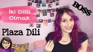 İki̇ Di̇lli̇ Olmak Plaza Di̇li̇