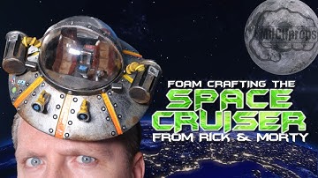 Foam Crafting the Space Cruiser from Rick and Morty