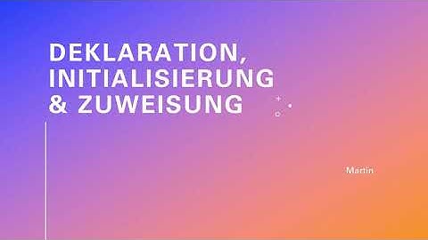 Deklaration, Initialisierung und Zuweisung Java [DE]