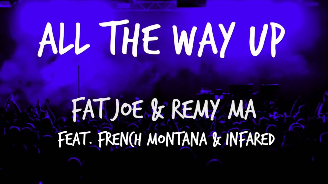 Fat Joe Remy Ma   All The Way Up ft French Montana Infared  Lyrics on screen 