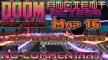 [Project Brutality] Ancient Aliens, Map16: Leave Your Sol Behind, No Commentary (Doom II)