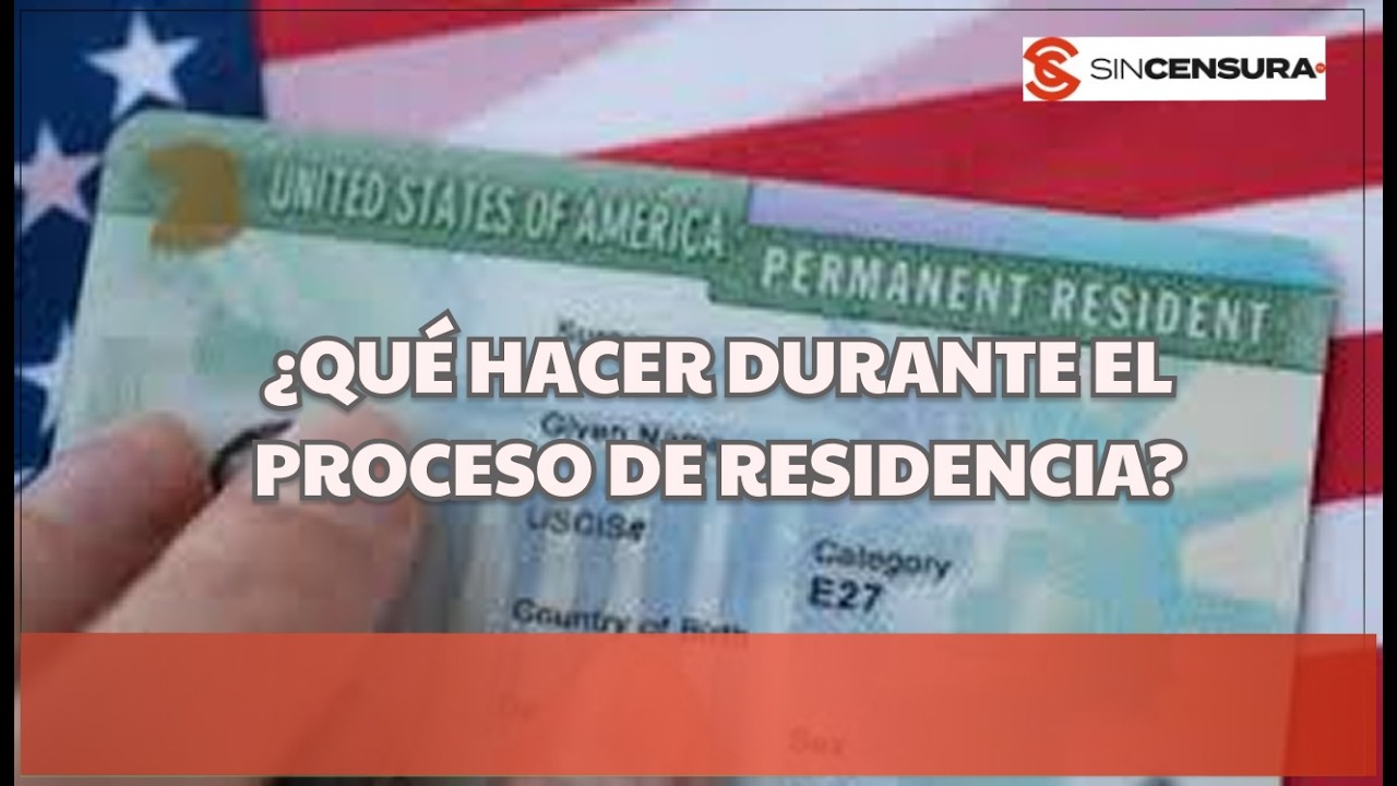 ¿QUÉ HACER DURANTE EL PROCESO DE RESIDENCIA?
