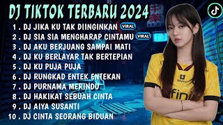 DJ TIKTOK TERBARU 2024 || DJ JIKA KU TAK DIINGINKAN🎵DJ SIA SIA MENGHARAP CINTAMU🎵FULL BASS