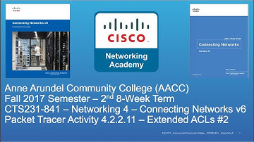 AACC - CTS231 - Connecting Networks v6 - Fall 2017 - Extended ACLs #2 4.2.2.11 - Week #5