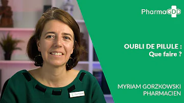 Comment faire si on a oublié sa pilule ?